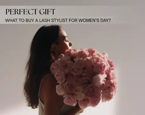 What to buy a lash stylist as a gift? Find the perfect present for Women’s Day