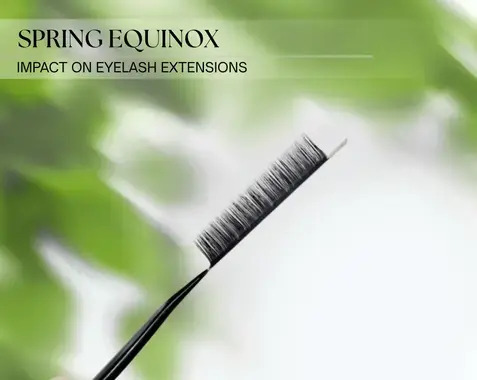Faster Shedding of Eyelash Extensions in Spring? Find Out How the Equinox Affects Retention